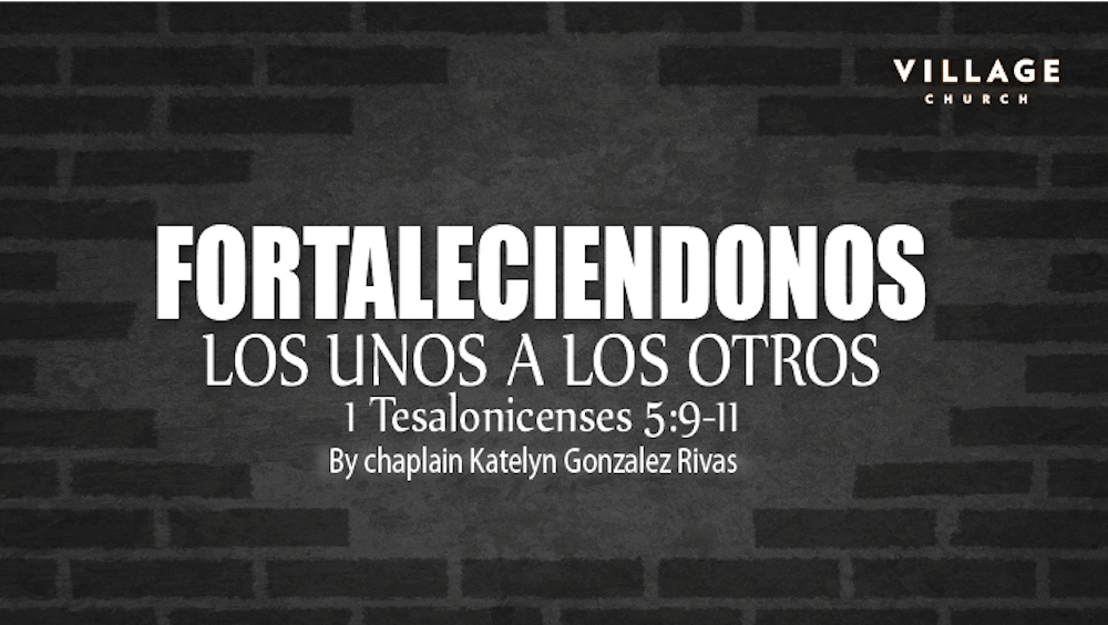 Fortaleciendonos Los Unos A Los Otros