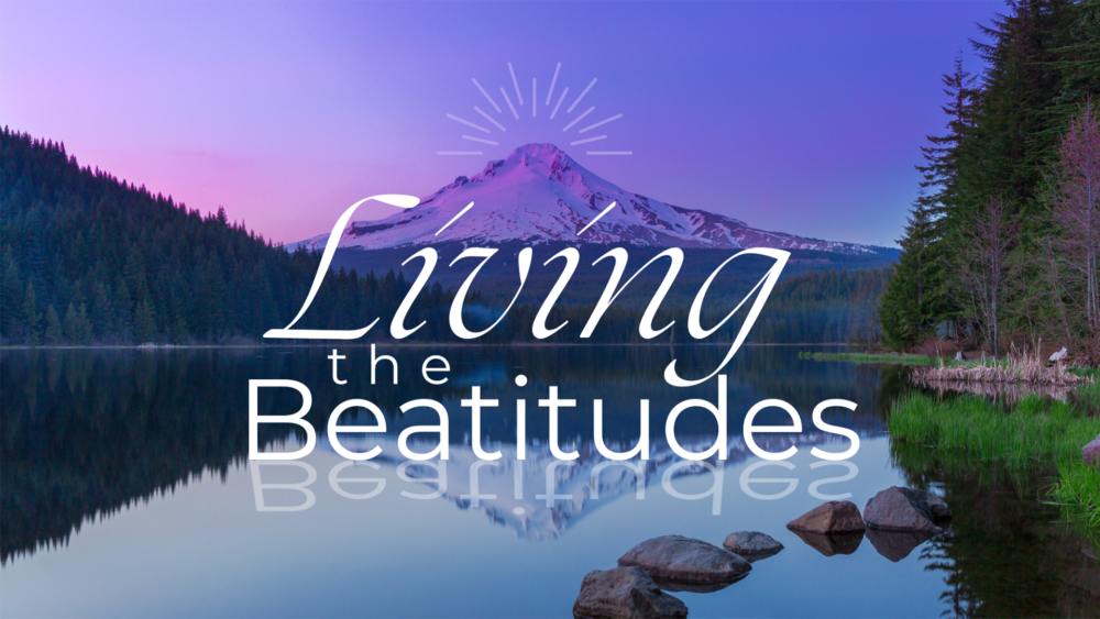Living the Beatitudes