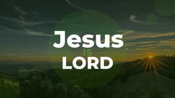 Jesus Is Lord